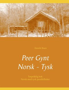 Peer Gynt - Tospråklig Norsk - Tysk - Ibsen, Henrik;Morgenstern, Christian