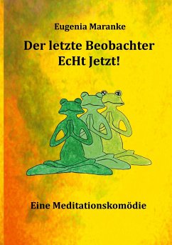 Der Letzte Beobachter EcHt Jetzt! - Maranke, Eugenia