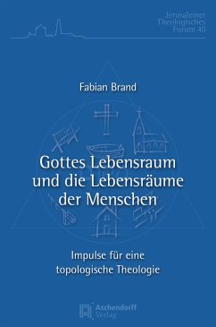 Gottes Lebensraum und die Lebensräume der Menschen - Brand, Fabian