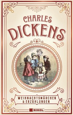 Charles Dickens: Weihnachtsmärchen & Erzählungen - Dickens, Charles