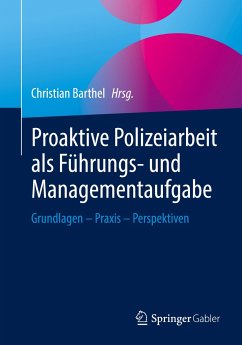 Proaktive Polizeiarbeit als Führungs- und Managementaufgabe