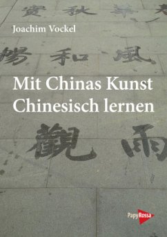Mit Chinas Kunst Chinesisch lernen - Vockel, Joachim