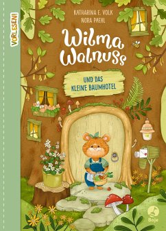 Wilma Walnuss und das kleine Baumhotel / Wilma Walnuss Bd.1 - Volk, Katharina E.