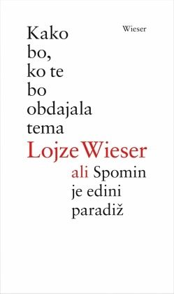 Kako bo, ko te bo obdajala tema ali Spomin je edini paradiz Kako bo, ko te bo obdajala tema ali Spomin je edini paradiz