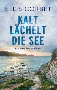 Kalt lächelt die See / Guernsey-Krimi Bd.1 - Corbet, Ellis