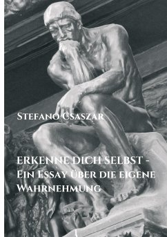 ERKENNE DICH SELBST - Ein Essay über die eigene Wahrnehmung - Csaszar, Stefano