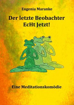 Der Letzte Beobachter EcHt Jetzt! - Maranke, Eugenia