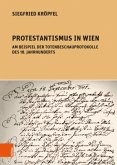 Protestantismus in Wien am Beispiel der Totenbeschauprotokolle des 18. Jahrhunderts