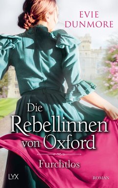 Furchtlos / Die Rebellinnen von Oxford Bd.3 - Dunmore, Evie