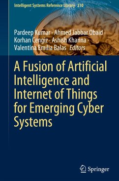 A Fusion of Artificial Intelligence and Internet of Things for Emerging Cyber Systems