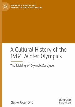 A Cultural History of the 1984 Winter Olympics - Jovanovic, Zlatko