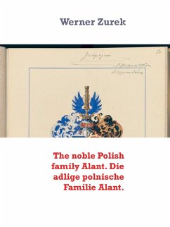 The noble Polish family Alant. Die adlige polnische Familie Alant. (eBook, ePUB) The noble Polish family Alant. Die adlige polnische Familie Alant. (eBook, ePUB)