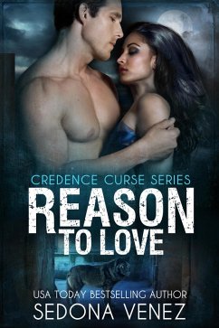Reason to Love (Credence Curse, #3) (eBook, ePUB) - Venez, Sedona
