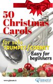 50 Christmas Carols for solo Trumpet/Cornet (fixed-layout eBook, ePUB)