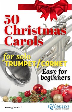 Cover 50 Christmas Carols for solo Trumpet/Cornet (fixed-layout eBook, ePUB)