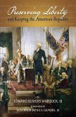 Preserving Liberty: Keeping the American Republic (eBook, ePUB)