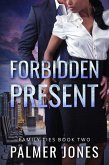 Forbidden Present (Family Ties, #2) (eBook, ePUB) Forbidden Present (Family Ties, #2) (eBook, ePUB)