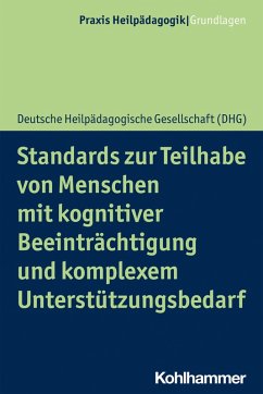 Standards zur Teilhabe von Menschen mit kognitiver Beeinträchtigung und komplexem Unterstützungsbedarf (eBook, PDF) - Deutsche Heilpädagogische Gesellschaft