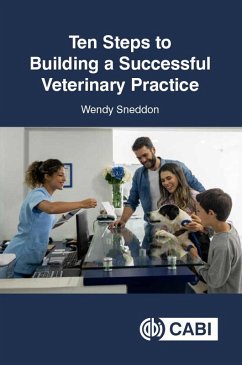 Ten Steps to Building a Successful Veterinary Practice (eBook, ePUB) - Sneddon, Wendy