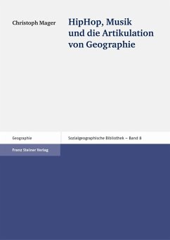 HipHop, Musik und die Artikulation von Geographie (eBook, PDF) - Mager, Christoph