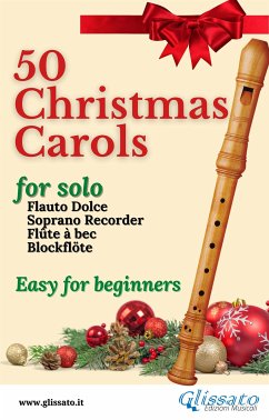 50 Christmas Carols for solo Soprano Recorder (fixed-layout eBook, ePUB) - Authors, Various; Christmas Carols, Traditional