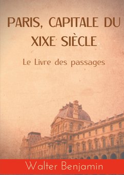 Paris, capitale du XIXe siècle (eBook, ePUB) - Benjamin, Walter
