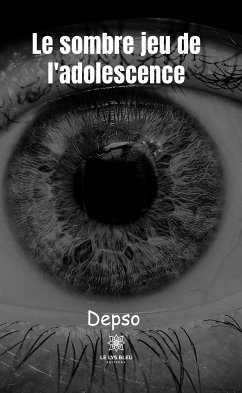 Le sombre jeu de l'adolescence (eBook, ePUB) - Depso