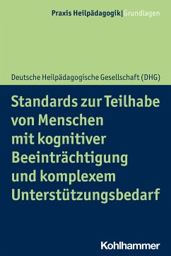 Standards zur Teilhabe von Menschen mit kognitiver Beeinträchtigung und komplexem Unterstützungsbedarf (eBook, ePUB) - Deutsche Heilpädagogische Gesellschaft