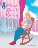 Please Don't Hurry (eBook, ePUB)