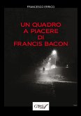 Un quadro a piacere di Francis Bacon (eBook, ePUB)