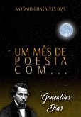 Um mês de poesia com Gonçalves Dias (eBook, ePUB)