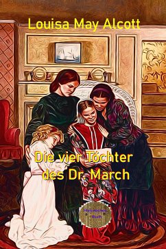 Die vier Töchter des Dr. March (eBook, ePUB) - Alcott, Louisa May