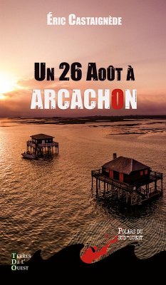 Un 26 août à Arcachon (eBook, ePUB) - Castaignède, Eric