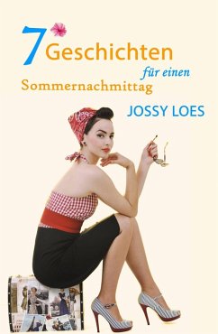 7 Geschichten für einen Sommernachmittag (eBook, ePUB) - Loes, Jossy