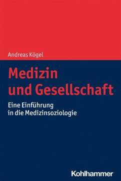 Medizin und Gesellschaft (eBook, PDF) - Kögel, Andreas