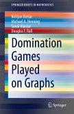Domination Games Played on Graphs (eBook, PDF)
