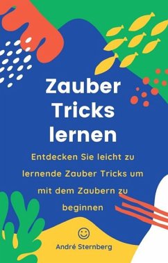 Zauber Tricks lernen (eBook, ePUB) - Sternberg, Andre