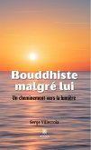 Bouddhiste malgré lui (eBook, ePUB)