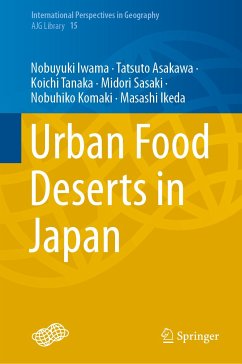 Urban Food Deserts in Japan (eBook, PDF) - Iwama, Nobuyuki; Asakawa, Tatsuto; Tanaka, Koichi; Sasaki, Midori; Komaki, Nobuhiko; Ikeda, Masashi