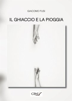 Il ghiaccio e la pioggia (eBook, ePUB) - Fusi, Giacomo