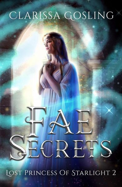 Fae Secrets (Lost Princess of Starlight, #2) (eBook, ePUB) Fae Secrets (Lost Princess of Starlight, #2) (eBook, ePUB)