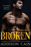 Born to be Broken (Alpha's Claim (Italiano), #2) (eBook, ePUB)