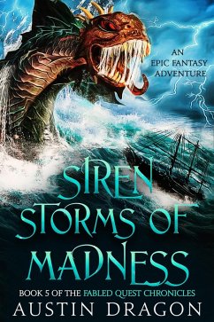 Siren Storms of Madness (Fabled Quest Chronicles, #5) (eBook, ePUB) - Dragon, Austin