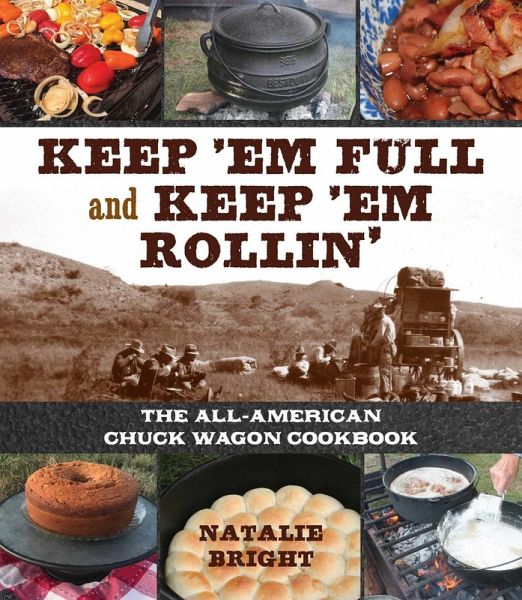 Keep 'Em Full and Keep 'Em Rollin' (eBook, ePUB) Keep 'Em Full and Keep 'Em Rollin' (eBook, ePUB)