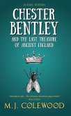 Chester Bentley and The Last Treasure of Ancient England - Classic Edition (The Chester Bentley Mysteries - Classic Edition, #2) (eBook, ePUB)