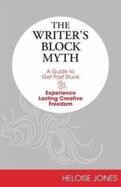 The Writer's Block Myth (eBook, ePUB) - Jones, Heloise