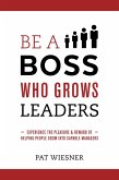 Be a Boss Who Grows Leaders (eBook, ePUB)