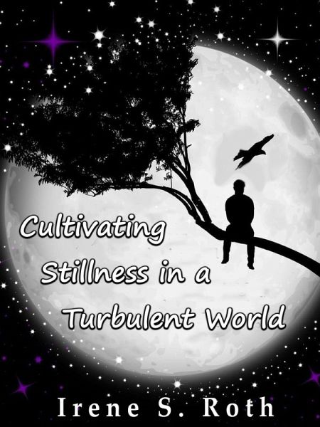 Cultivating Stillness in a Turbulent World (eBook, ePUB) Cultivating Stillness in a Turbulent World (eBook, ePUB)