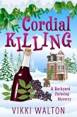 Cordial Killing (A Backyard Farming Mystery, #2) (eBook, ePUB)