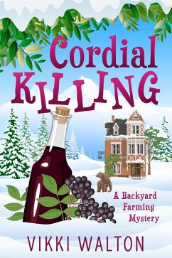 Cordial Killing (A Backyard Farming Mystery, #2) (eBook, ePUB) - Walton, Vikki
